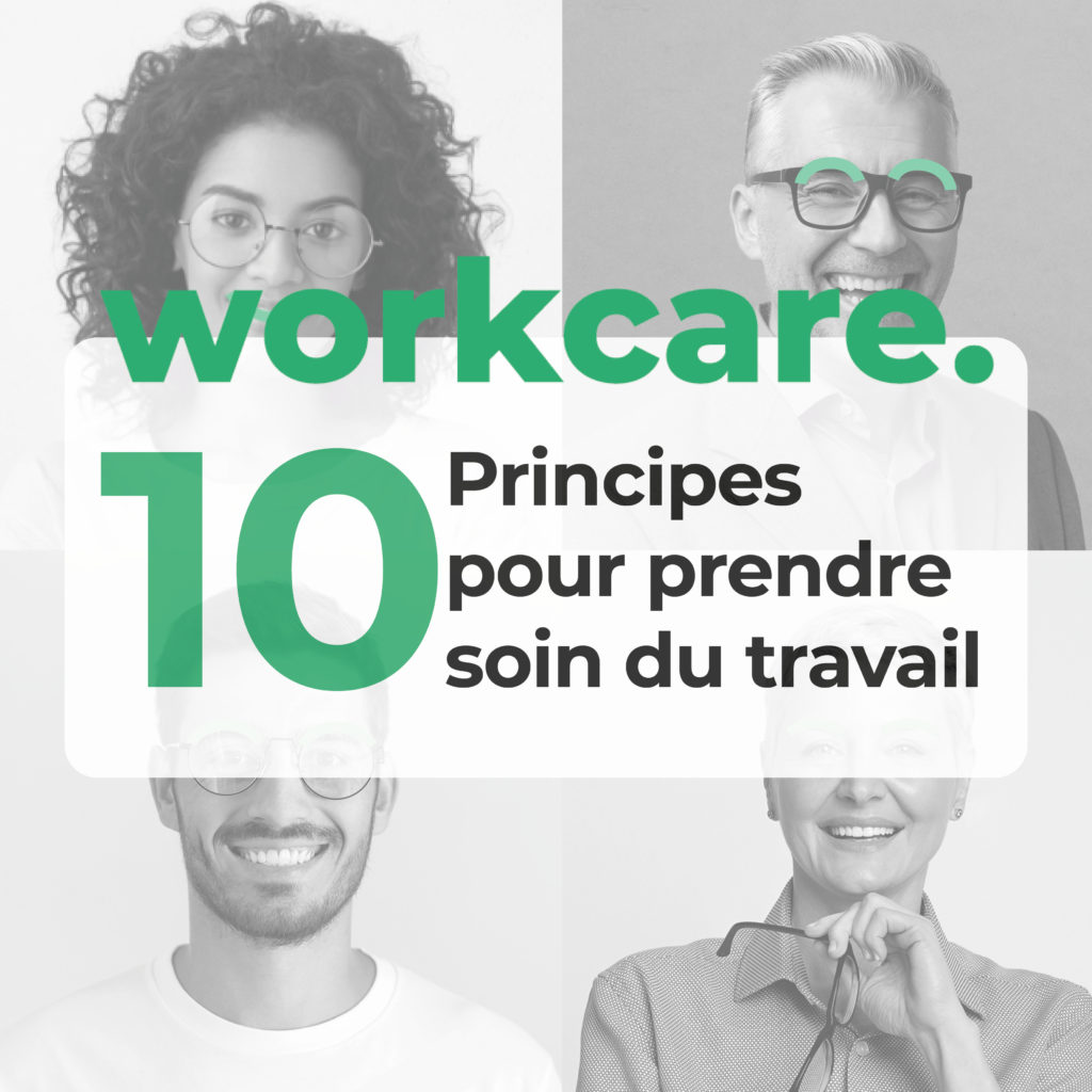 Workcare 10 principes pour prendre soin du travail