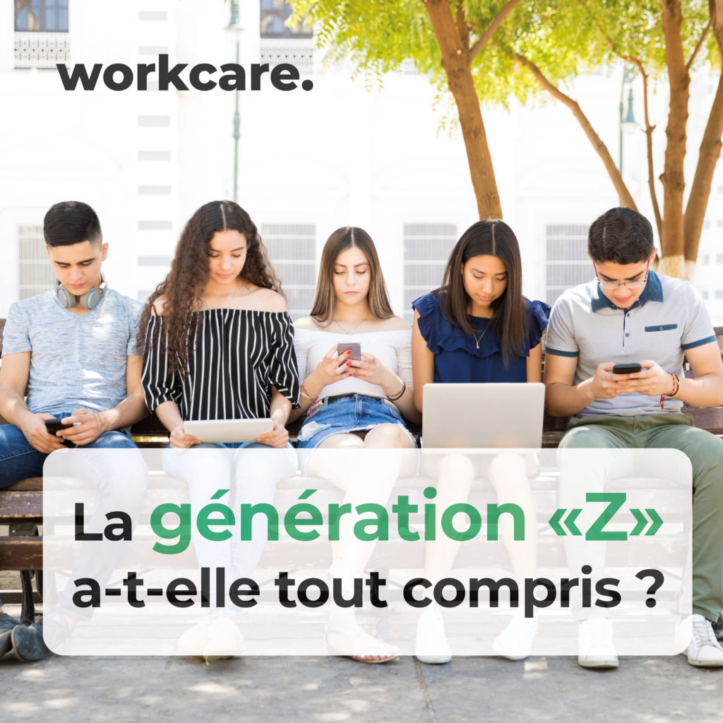 génération Z et travail. Le blog de Workcare