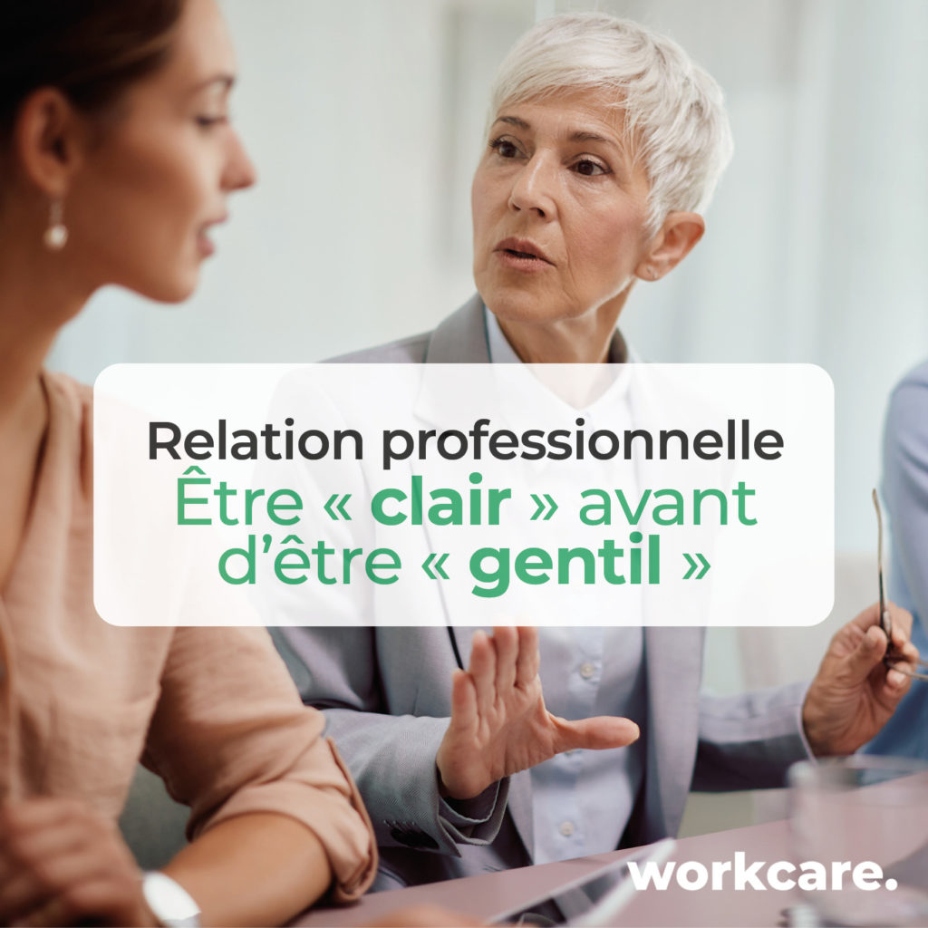Relation Professionnelle - Faut il être clair avant d'être gentil ?