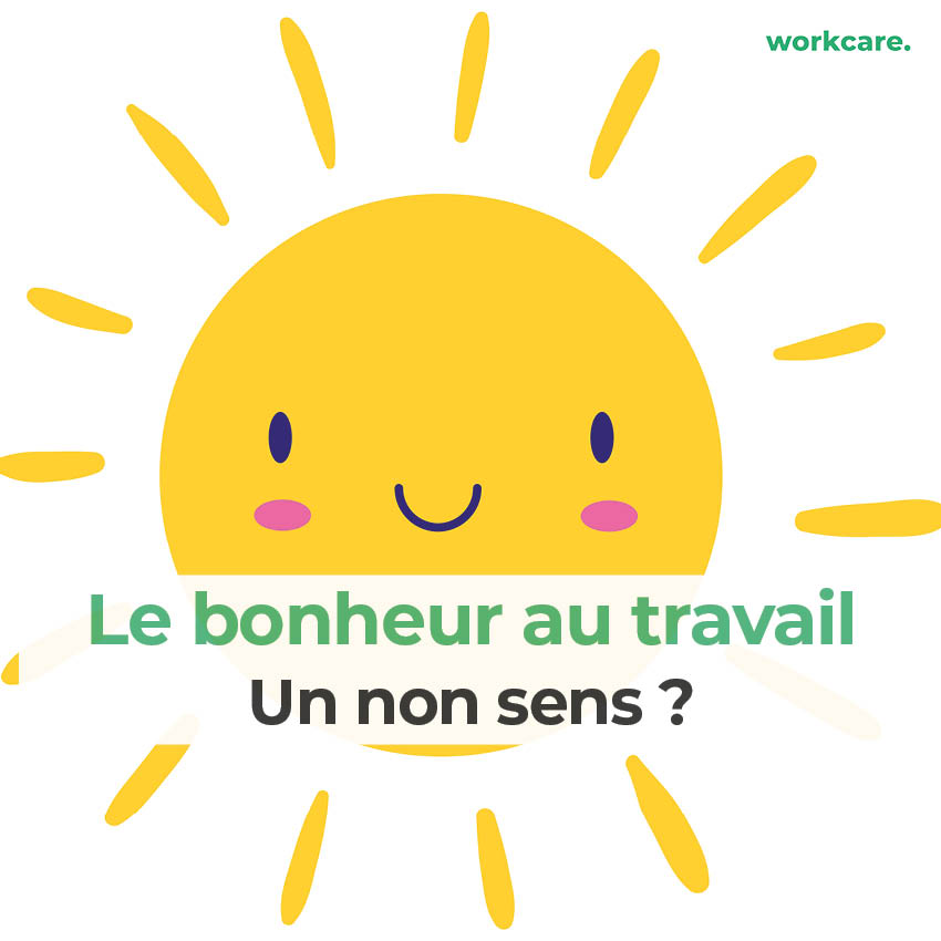 Bonheur au travail un non sens
