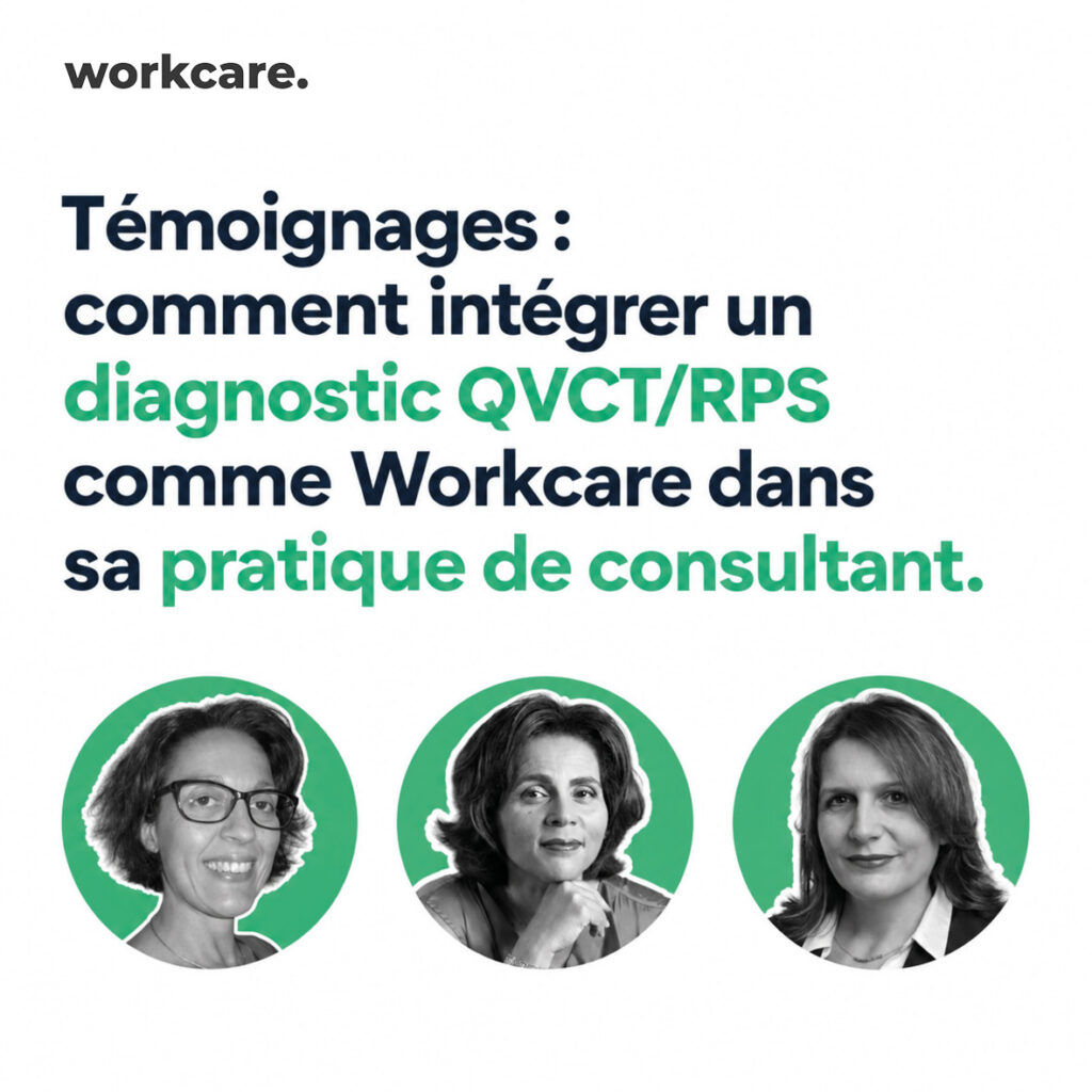 Témoignage de consultants sur l'outil de diagnostic QVCT Workcare